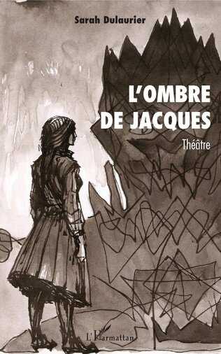 L'Ombre De Jacques - Théâtre